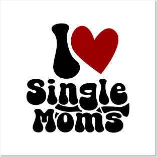 I love single Moms Posters and Art